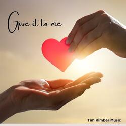Give It To Me