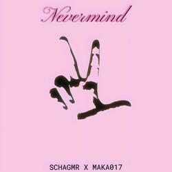 NEVERMIND (feat. Maka017)