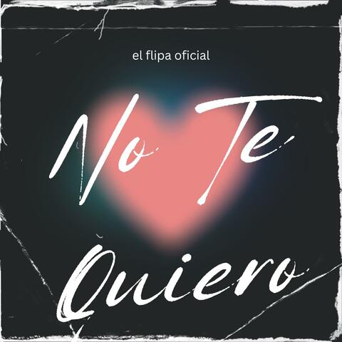 No Te Quiero