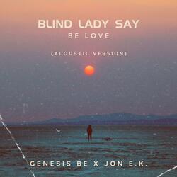 Blind Lady Say (feat. Jon E.K.) (Acoustic Version)