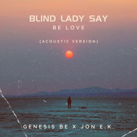 Blind Lady Say (feat. Jon E.K.) [Acoustic Version]