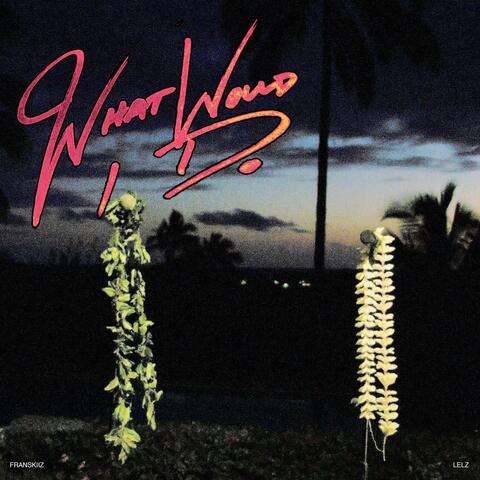 What Would I Do (A Kalapana Tribute)