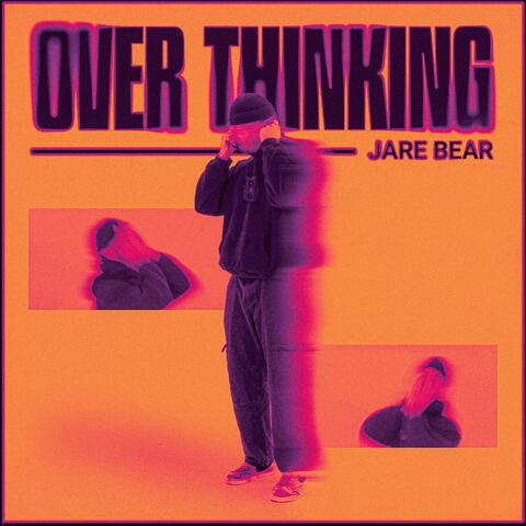 Over Thinking