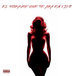 EL HOMBRE QUE TE AMA
