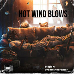 Hot Wind Blows (feat. Dreamthecreator)