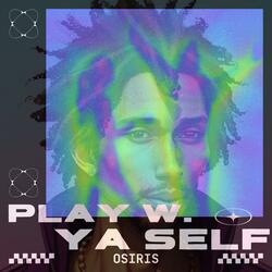 Play With Ya self