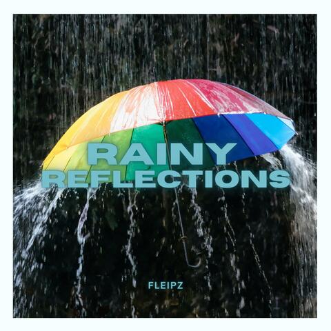 Rainy Reflections