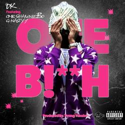 One B!tch (feat. OMB Shawniebo & G Nastyy)