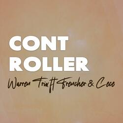 CONTROLLER (feat. Frencha jr & Cece ryte)