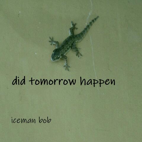 did tomorrow happen
