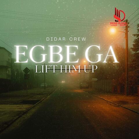 EGBE GA (feat. DIDAR CREW)