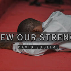 Renew our strength (Prayer chant)