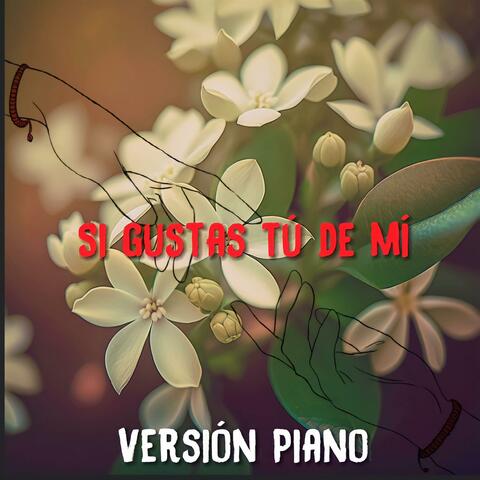 Si gustas tú de mí (Piano Versión)