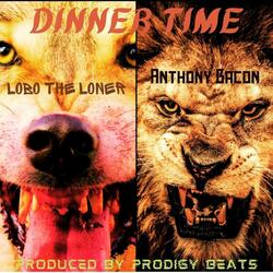 Dinner Time (feat. Lobo the Loner)