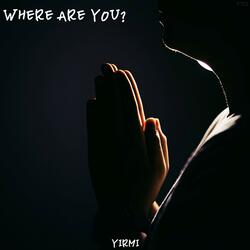 Where Are You?