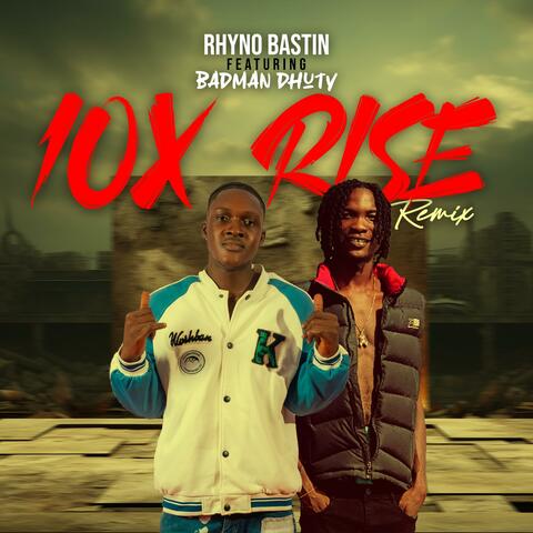 10X RISE (feat. Badman Dhuty) [REMIX]