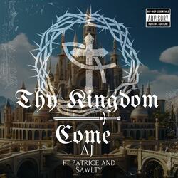 Thy Kingdom Come (feat. Patrice J & Sawlty)