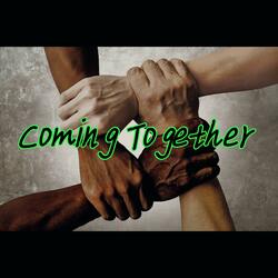 Coming Together