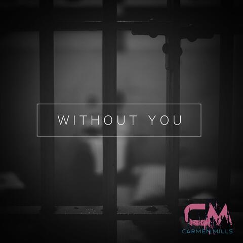 WITHOUT YOU