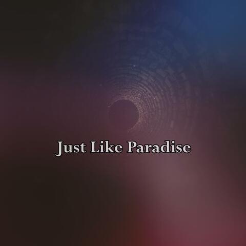 Just Like Paradise