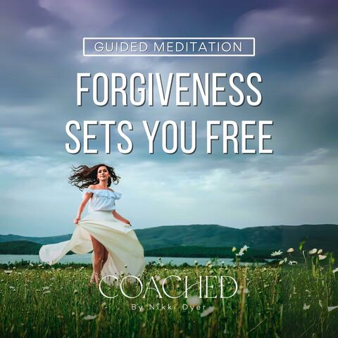 Forgiveness Sets You Free