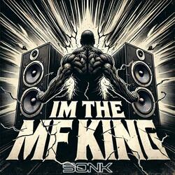 Im The Mf King