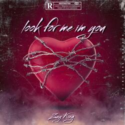 Look For Me In You