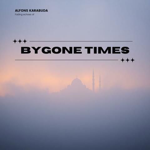 Bygone Times