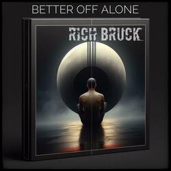 Better Off Alone
