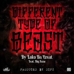 Different Type Of Beast (feat. Big June)