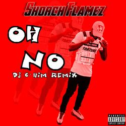 Oh No (DJ C-Him Remix)