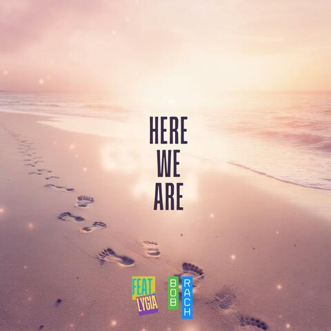 Here we are