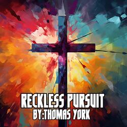 Reckless Pursuit