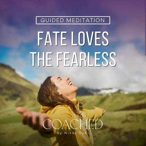 Fate Loves The Fearless