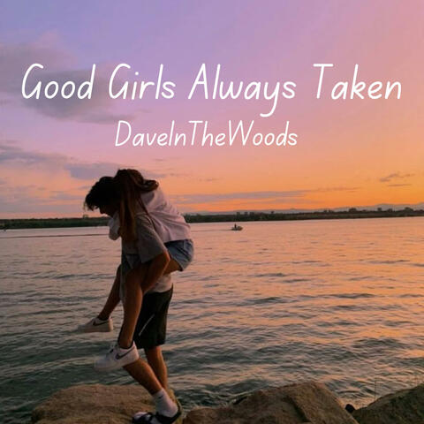 Good Girls Always Taken