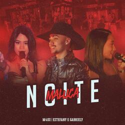 Noite Maluca (feat. Estefany e Gabriely)