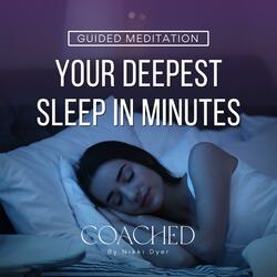 Your Deepest Sleep In Minutes
