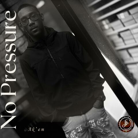 No Pressure (feat. Ak'em)