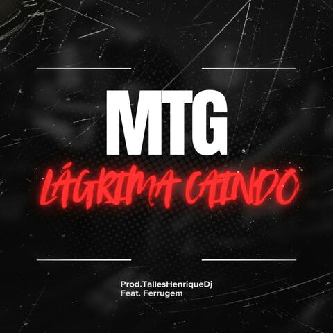 MTG - Lágrima Caindo