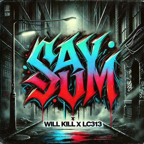 Say Sum (feat. LC313)