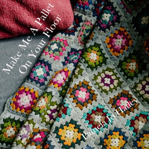 Make Me A Pallet On Your Floor