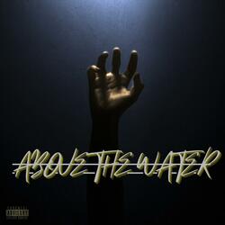 Above The Water