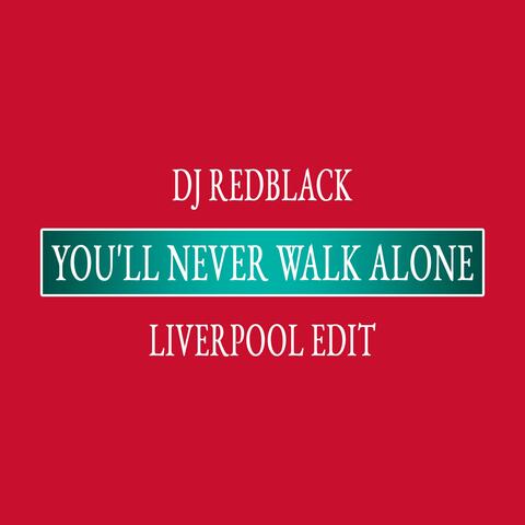 You'll Never Walk Alone (Liverpool Edit)