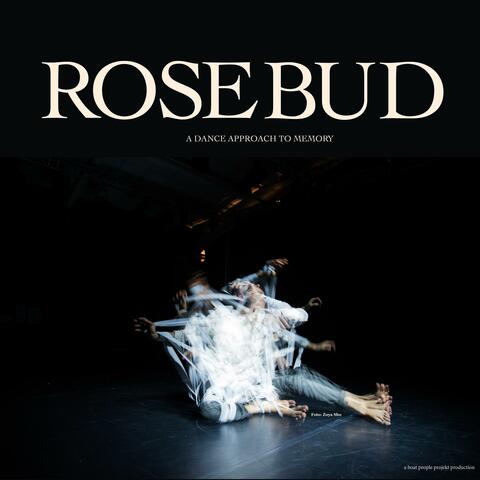 ROSEBUD (Original Dance Theatre Soundtrack)