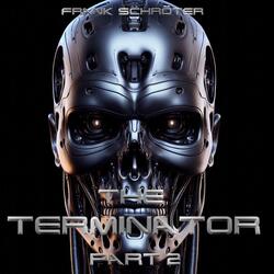 The Terminator, Pt. 2