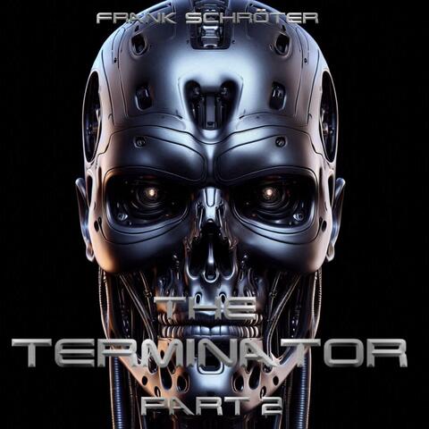 The Terminator, Pt. 2
