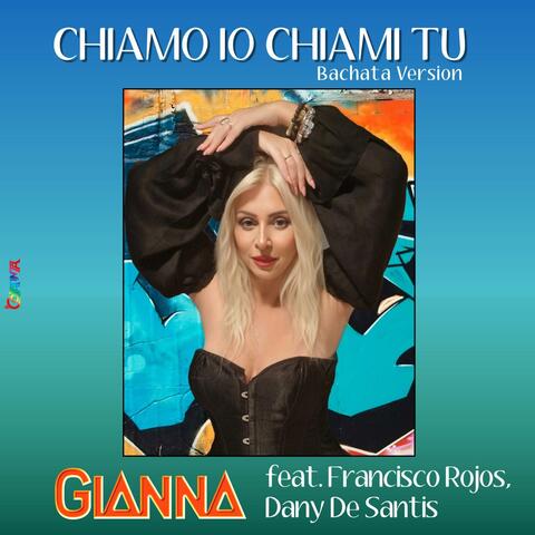 CHIAMO IO CHIAMI TU (feat. Francisco Rojos & Dany De Santis) [Bachata Version]
