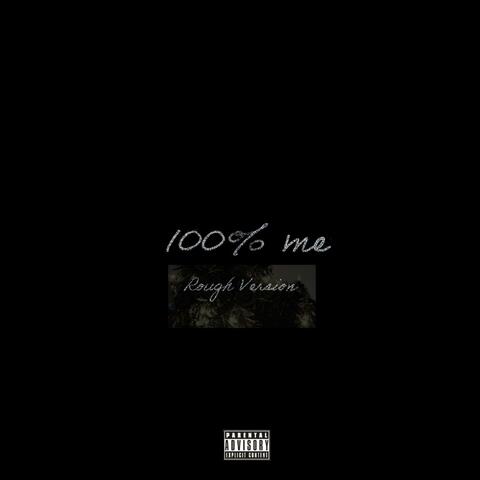 100% Me (Rough Version)