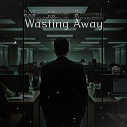 Wasting Away (feat. Frank Muze)