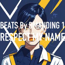 RESPECT MY NAME